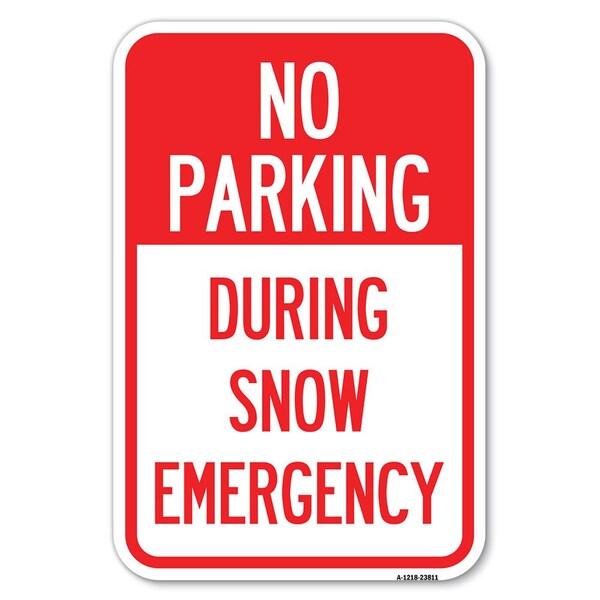 Signmission No Parking-During Snow Emergency Heavy-Gauge Aluminum Sign, 12" x 18", A-1218-23811 A-1218-23811 - main